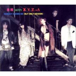 XYZ->A : Nobody Knows Me (But Only Heaven)